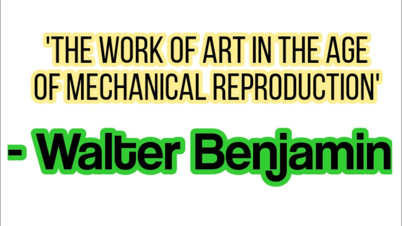 Walter Benjamin s The Work Of Art In The Age Of Mechanical Walter benjamin s the work of art in the age of mechanical
