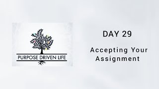 Day 29 - Accepting Your Assignment