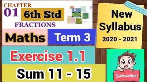 6th Std - Maths | Term 3 - Chapter 1 | Fractions - Exercise 1.1 | Sum 11 - 15