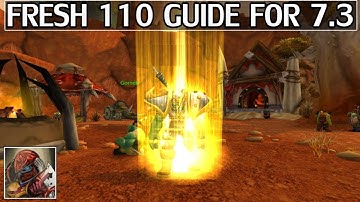 WoW Fresh 110 Guide for 7.3 - WoW Legion