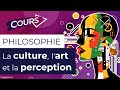 BAC de philo : La culture - L'art - La perception