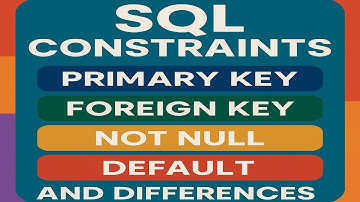 SQL Constraints Explained: Primary Key, Foreign Key, NOT NULL & DEFAULT with Examples