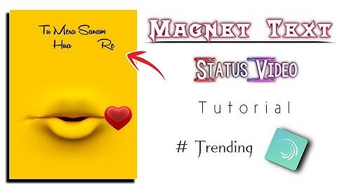 How to Make Magnet text status video | status video kaise banaye | technicalmahatma