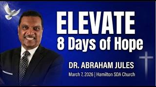Elevate - Eight Days of Hope - Dr. Abraham Jules (Presentation 9 of 9)