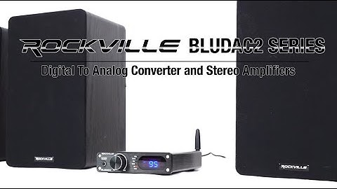 All About Your Rockville BLUDAC2 DAC/Bluetooth Amplifier Home Receiver USB/Optical/Sub Out
