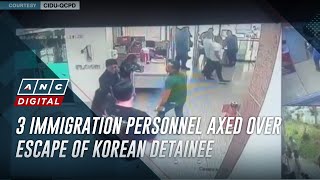3 Immigration Personnel Axed Over Escape Of Korean Detainee Anc