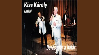 Video thumbnail of "Karoly Kiss - Árad a Tisza"
