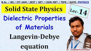 L14_Solid State Physics_Dielectric Properties of Materials_Part-5_  Langevin Debye equation_SEM VI