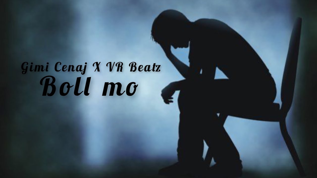 Gimi Cenaj X VR Beatz - Boll mo (Official Song)