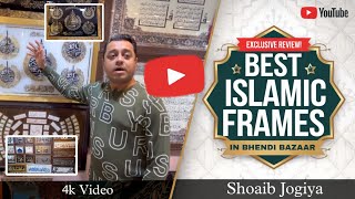 Beautiful Islamic Frames | Most Famous Shop In Mumbai Bhendi Bazar|Zafar Frames Centre|SHOAIB JOGIYA