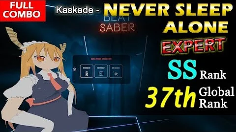 [Beat Saber] Kaskade - Never sleep alone / Expert / SS Rank / Global 37th