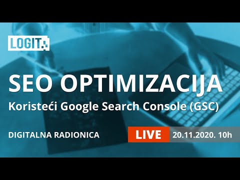 SEO optimizacija koristeći Google Search Console (GSC) | Digitalna radionica #01, LOGIT LIVE