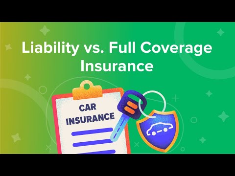 Liability vs  Full Coverage Insurance