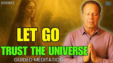 Dr. Joe Dispenza - Let Go and Trust the Universe: Guided Meditation for Deep Inner Peace
