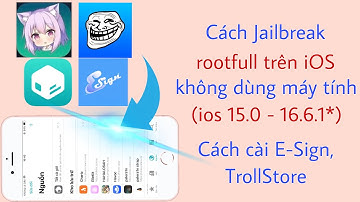 Cách jailbreak trên ios không cần máy tính | Cách cài esign, trollstore @hadu75tv