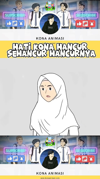 HATI KONA HANCUR SEHANCUR HANCURNYA#kona #dhotdesign #terbaru #animasianaksekolahsma