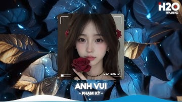 Anh Vui Remix, Anh Vui Đến Nỗi Nghẹn Ngào Remix Hot TikTok🎼Nhạc Remix Triệu View TikTok 2025