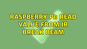 Raspberry Pi: Read value from IR break beam (3 Solutions!!)