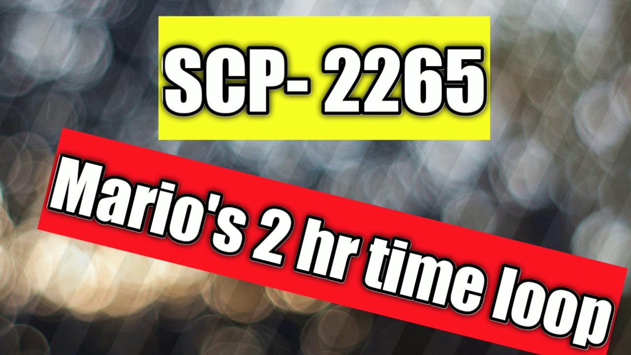 Scp 2265 Mario S 2 Hr Time Loop Youtube