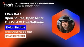 Open Source, Open Mind: The Cost Of Free Software - Dylan Beattie | Craft 2025