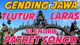 GENDING TLUTUR LARAS SLENDRO PATHET SONGO FULL NYAMLENG - SEPERTI PULANG KAMPUNG DI JAWA