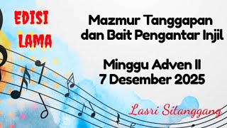 Mazmur Tanggapan -Adven 2 - 7 Desember 2022 - EDISI LAMA-Lasri Sitanggang - Tahun A