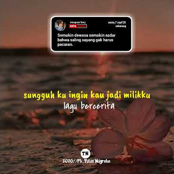 STORY WA TERBARU 2020 LITERASI BAPER 30 DETIK BUNGA- BONDAN PRAKOSO& FADE 2 BLACK
