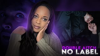 DOUBLE AITCH - NO LABEL (Reaction) 🔥