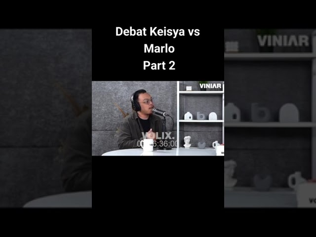 full Video Keisya vs Marlo podcast debat Part 2 class=