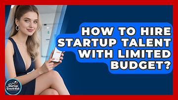 How To Hire Startup Talent With Limited Budget? - The Startup Growth Hub