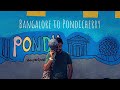 BEST OF PUDUCHERRY | DAY_1 | ALMOST MISSED THE TRAIN