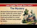 Learn english through story level 3  graded reader level 3  english story the mystery