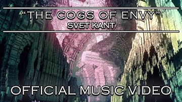 SVET KANT - The Cogs of Envy (OFFICIAL VIDEO)