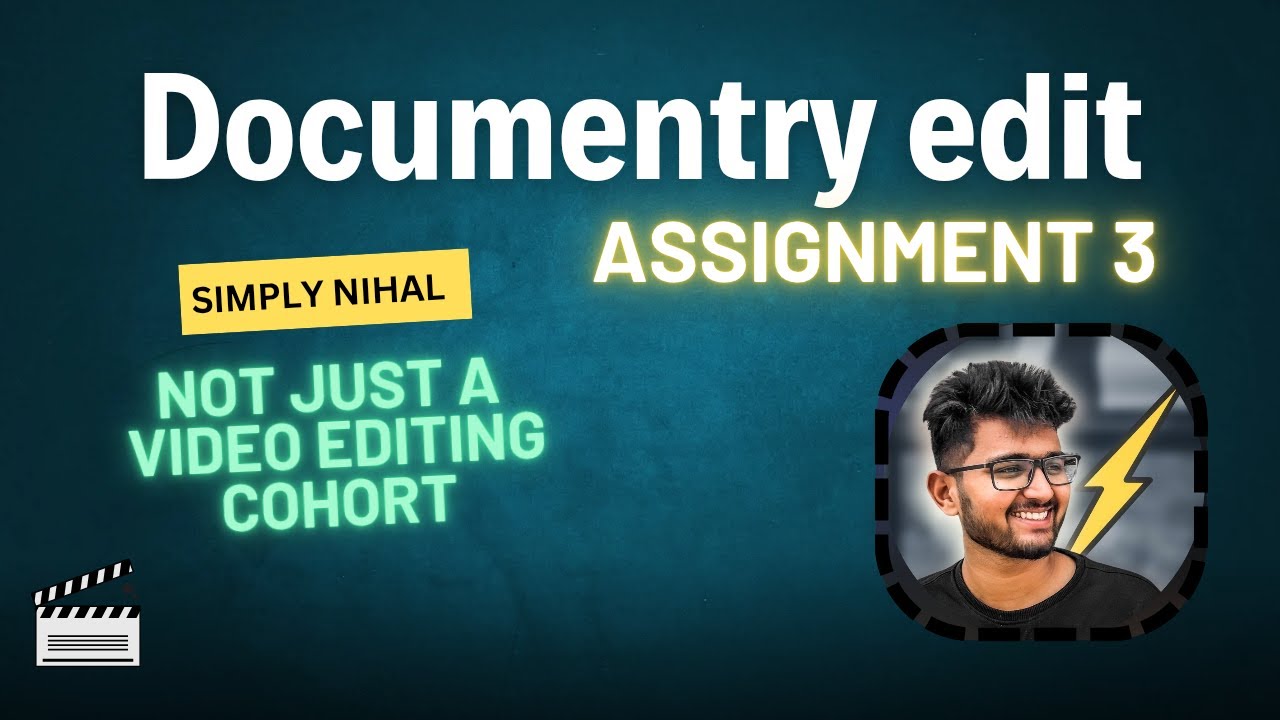 Documentry edit | Assignment 3 | Not just a video editing cohort by ...