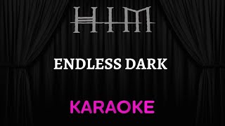 HIM - Endless Dark [Karaoke] (Instrumental Lyrics)