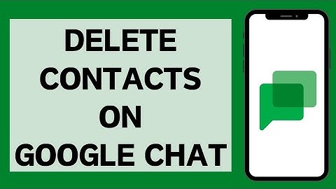 How To Delete Contacts On Google Chat (2023)