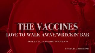 The Vaccines: Love To Walk Away/Wreckin&#39; Bar (Jan.23 2024, Niebo Warsaw)
