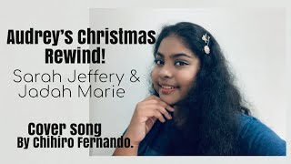 Sarah Jeffery, Jadah Marie - Audrey's Christmas Rewind. Cover song by CHIHIRO FERNANDO.