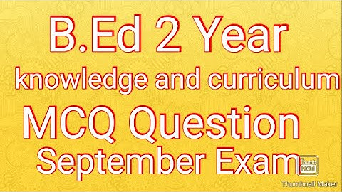 (part 1)Knowledge and curriculum B.Ed. 2 year  important question ( MCQ)