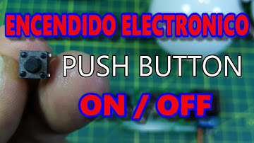 ✅ ENCENDIDO ELECTRONICO con un PUSH BUTTON, ENCIENDE y APAGA CUALQUIER ARTEFACTO ELECTRICO MUY FACIL