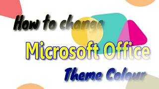 How To Change The Theme On Microsoft Office Products
