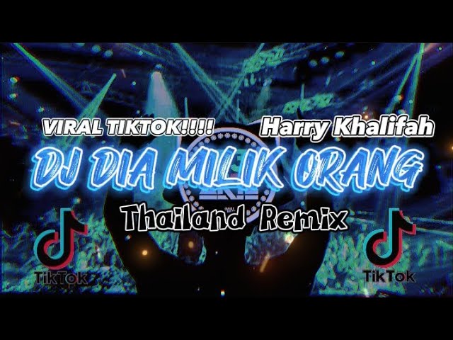 DJ AKIE-DIA MILIK ORANG REMIX|HARRY KHALIFAH(Thai Mix) class=