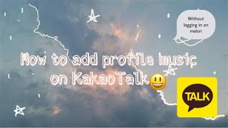 How to add profile music on KakaoTalk without logging in on melon 🤍 screenshot 3