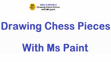 Draw Chess Pieces with Ms Paint
