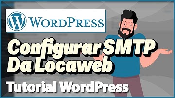 WORDPRESS: Configurar SMTP da Locaweb (Rápido e Fácil) 2024