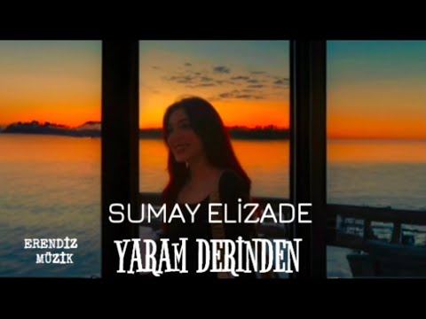 Sumay Elizade - Yaram Derinden [OfficialAudio]