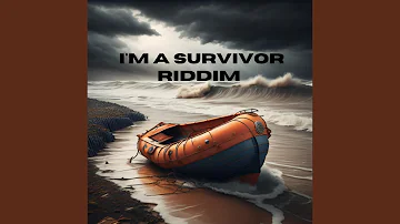 I'M A SURVIVOR RIDDIM