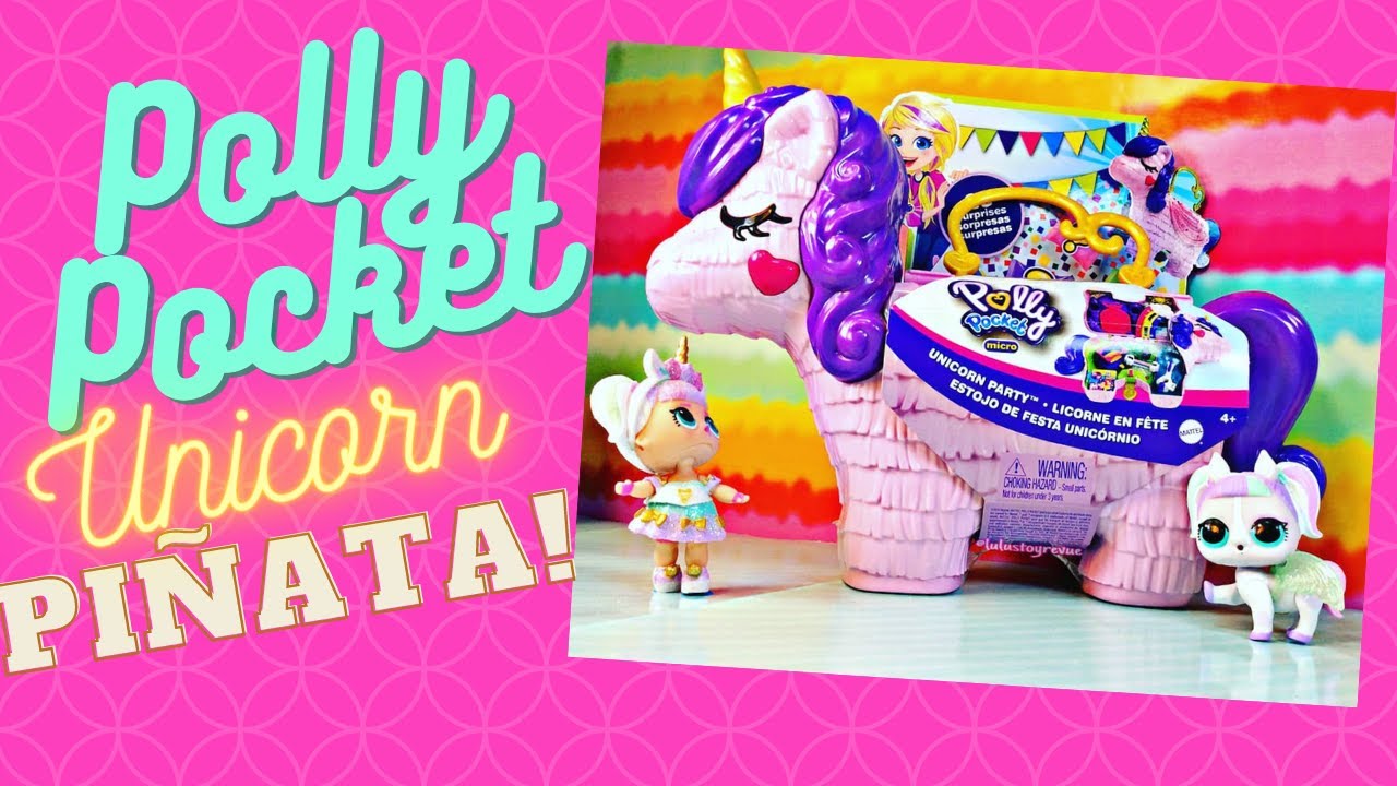 Polly Pocket Unicorn Party Piñata! 