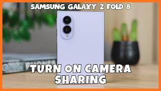 How to Share Camera Samsung Galaxy Z Fold 8 || Turn on Camera Sharing / Use Phone as WebCam