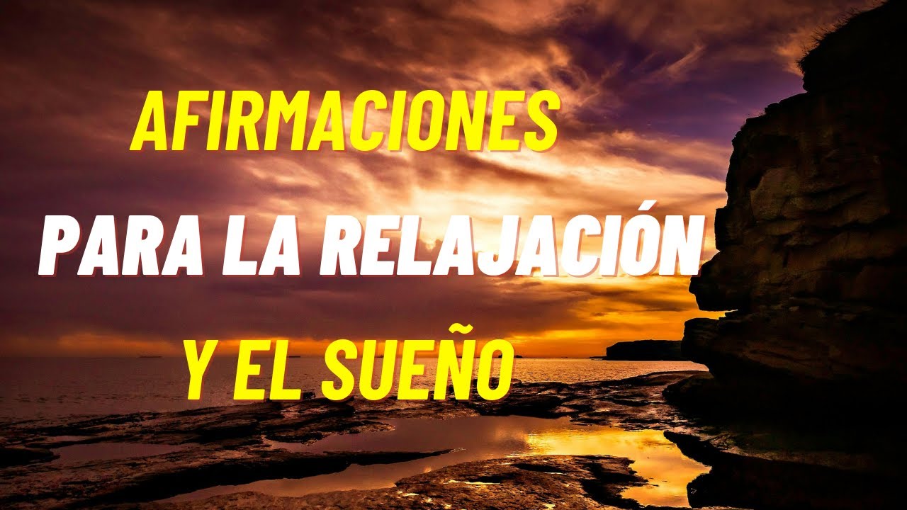 Afirmaciones para la relajación y el sueño: Calma tu mente y duerme en ...